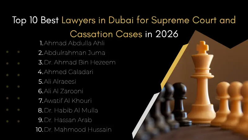 Top 10 Dubai Cassation and Supreme Court Lawyers 2026 - comparison list of Ahmad Abdulla Ahli, Abdulrahman Juma, Dr. Ahmad Bin Hezeem, Ahmed Galadari and more